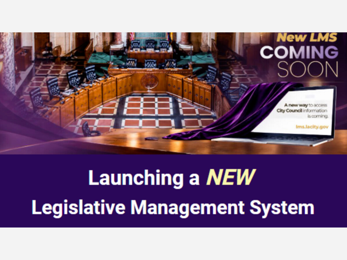 L.A. City Launching a NEW Legislative Management System 10/26/26
