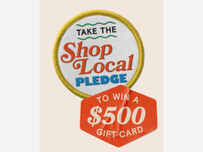 Pledge to Shop Local & Be Entered to Win $500 or $100