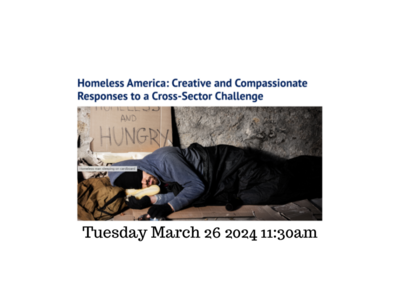Homeless America: Creative & Compassionate Responses to a Cross-Sector Challenge