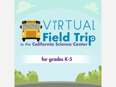 California Science Center Offers K-5 Virtual Field Trips