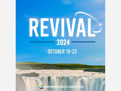  Revival Week Oct 19-23, 2024: Shepherd Church