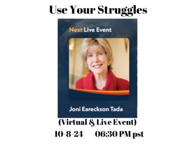 Joni Erickson Tada : Use Your Struggles (Virtual & Live Event)