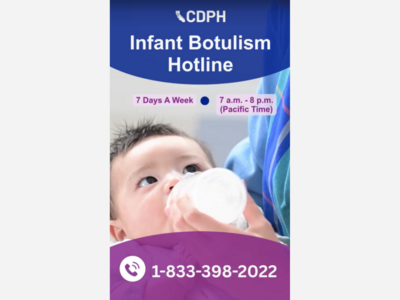 Infant Botulism Outbreak: CDPH has a Public Hotline to Answer Questions