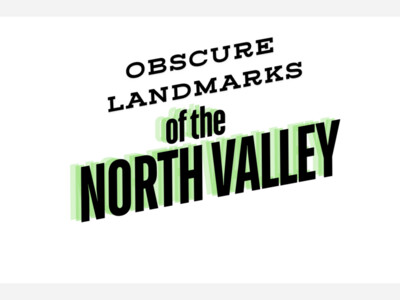 Obscure Landmarks of the North Valley